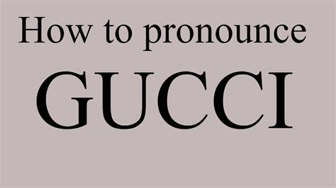 what is gucci pronunciation